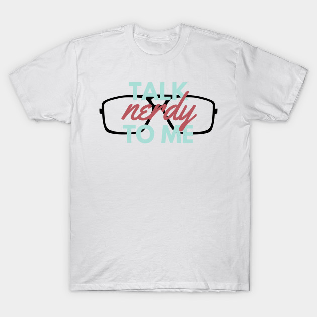 Talk Nerdy to Me